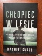 Chłopiec w lesie Prawdziwa opowieść o... Maxwell Smart