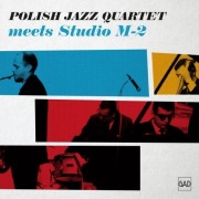 POLISH JAZZ QUARTET MEETS STUDIO M-2