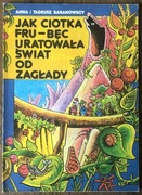 Jak ciotka Fru-Bęc uratowała świat od zagłady.