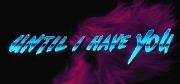 Until I Have You klucz STEAM SZYBKA WYSYŁKA bezVPN
