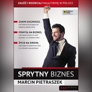 Sprytny biznes, załóż i rozwijaj małą firmę