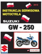 KSIAZKA SERWISOWA SUZUKI GW 250 INAZUMA 2013r SERWISOWKA j.POLSKI