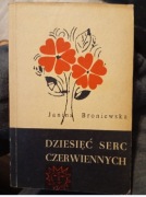 Janina Broniewska Dziesięć serc czerwiennych