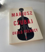 Mariusz Czubaj Około Północy