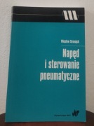 Napęd i sterowanie pneumatyczne Wiesław Szenajch