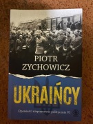 UKRAIŃCY Opowieści niepoprawne Piotr Zychowicz UKRAIŃCY