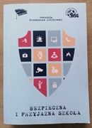 Bezpieczna i przyjazna szkoła red. Przemysław Ziółkowski