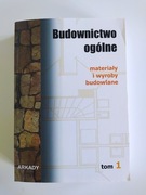 Książka "Budownictwo ogólne. Materiały i wyroby budowlane." ARKADY Tom 1