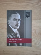 Roman Dmowski (1864-1939) "Patroni naszych ulic"