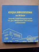 KSIĘGA JUBILEUSZ. NA 50-LECIE ZESPOŁU SZKÓŁ ENERG