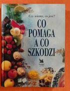 Czy wiemy, co jeść? Co pomaga, a co szkodzi?