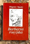 Barbaria rosyjska. Rosja w historiozofii i myśli politycznej