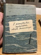 Z PAMIĘTNIKA MARYNARZA OKRĘTU PODWODNEGO - JAROSŁAW JOSSELIANI 