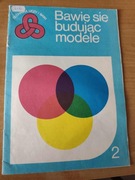 BAWIĘ SIĘ  BUDUJĄC MODELE 2