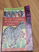 In the Companyof Cheerful Ladies. Alexander McCall Smith. 
