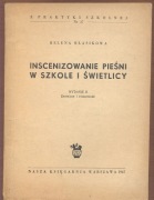 Inscenizowanie Pieśni W Szkole i Świetlicy - 1947
