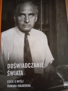 Doświadczanie Świata, eseje o myśli Romana Ingardena 