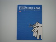 Marek Kochan Pojedynek na słowa. Techniki erystyczne w publicznych sporach