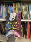 Alicja Sinicka Będziesz tego żałować