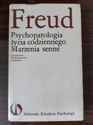 FREUD - PSYCHOPATOLOGIA ŻYCIA CODZIENNEGO. MARZENIA SENNE