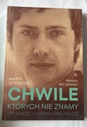 Marta Sztokfisz Chwile których nie znamy Opowieść o M. Grechucie Jak Nowa
