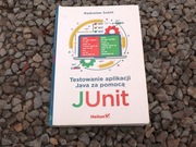 Książka Testowanie aplikacji Java za pomocą Junit