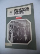 Jan Henryk Dąbrowski 1755-1818 Marek Rezler 