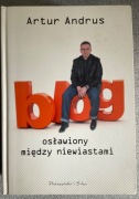 Blog osławiony między niewiastami. Artur Andrus