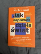Vaclav Smil Jak naprawdę działa Świat