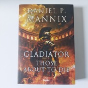 GLADIATOR - THOSE ABOUT TO DIE - DANIEL P. MANNIX
