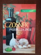 Czosnek przedłuża życie. Zbigniew T. Nowak