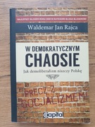 W demokratycznym chaosie Waldemar Jan Rajca