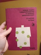 Izolacje cieplne i przeciwdźwiękowe w domkach jednorodzinnych Lochner Ploss