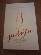 Judyta. Czym jest siła kobiety. Adam Szustak. 