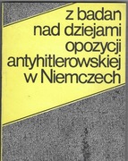 Z badań nad dziejami opozycji antyhitl w Niemczech