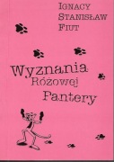 Ignacy Stanisław Fiut - Wyznania Różowej Pantery