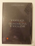 Ludwig von Mises Kalkulacja ekonomiczna 