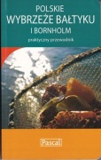 Polskie Wybrzeże Bałtyku i Bornholm praktyczny przewodnik Pascal