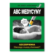 ABC Medycyny Tom 8, Szczepienia, dlaczego muszą chorować? 