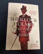 Sherlock Holmes i sztuka we krwi. Bonnie Macbird