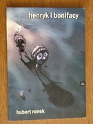 Hubert Ronek, Henryk i Bonifacy