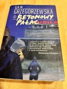Gaja Grzegorzewska - Betonowy Pałac
