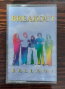 Kaseta BALLADY - BREAKOUT