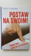 Postaw na swoim!  David J. Lieberman