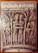 Czasy katedr. Sztuka i społeczeństwo 980-1420 - Georges Duby