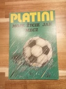 Michel Platini- Moje życie jak mecz