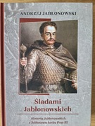 NOWOŚĆ! Śladami Jabłonowskich. Historia Jabłonowskich z Jabłonowa Prus III"