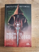Modlitwa do Boga Złego * Krzysztof Kotowski
