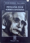 Prywatne życie Alberta Einsteina ROGER HIGHFIELD PAUL CARTER