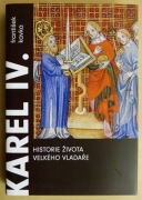 Kavka F., Karel IV. historie života vladaře